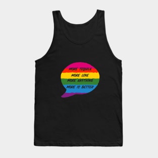 More Tequila More Love More Anything More Is Better Tank Top